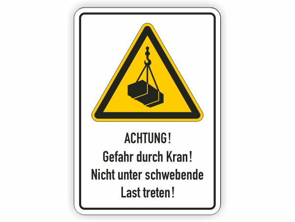 Kranschild "Gefahr durch Kran-Nicht unter schwebende Last treten"